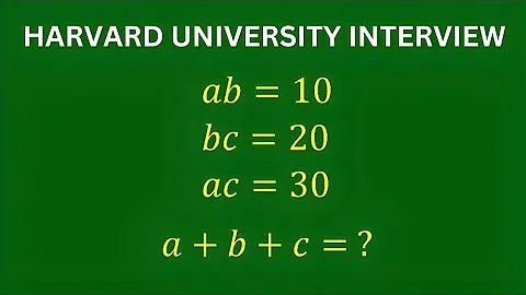 Harvard University Interview Test | Evaluater a+b+c= ? | Algebraic Equation