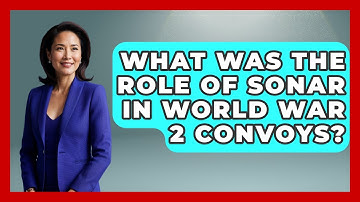 What Was The Role Of Sonar In World War 2 Convoys? - Second World War Files