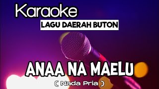 Karaoke Lagu Buton - Anaana Maelu Nada Pria