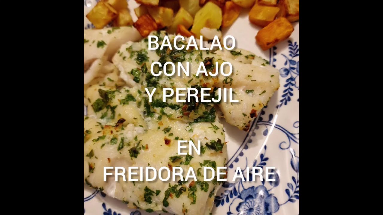 Bacalao con ajo y perejil en Freidora de Aire/Air Fryer - Receta muy simple