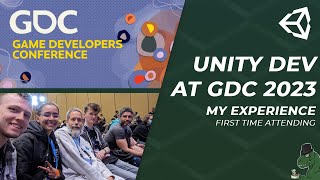 My Unity Dev Experience At GDC 2023