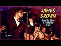 JAMES BROWN There Was A Time I Feel Alright Live mp3