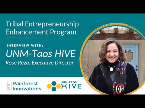 Key Resources for Indigenous Entrepreneurs - Interview w/ Rose Reza, UNM-Taos HIVE