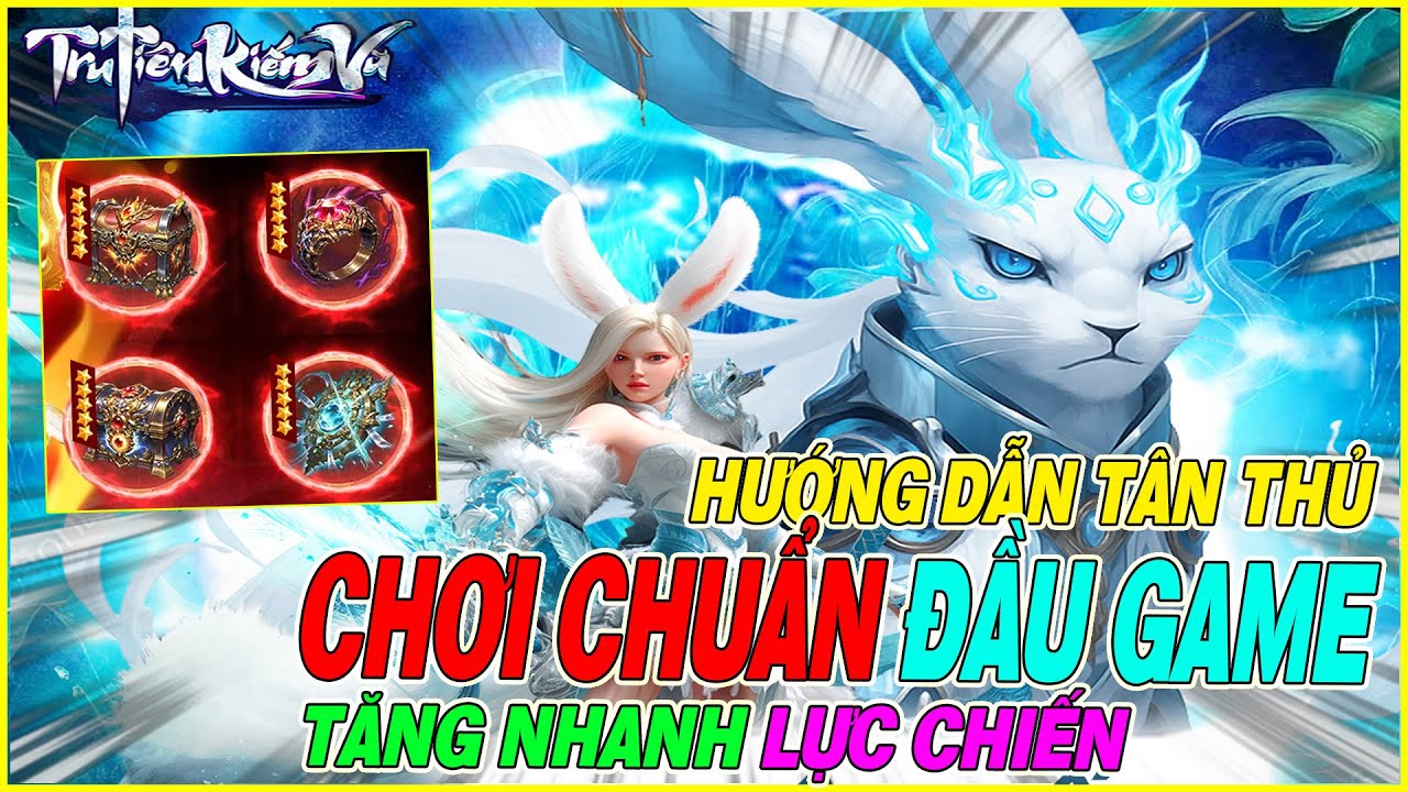 hướng dẫn tân thủ chơi chuẩn Tru Tiên Kiếm Vũ tăng nhanh lực chiến