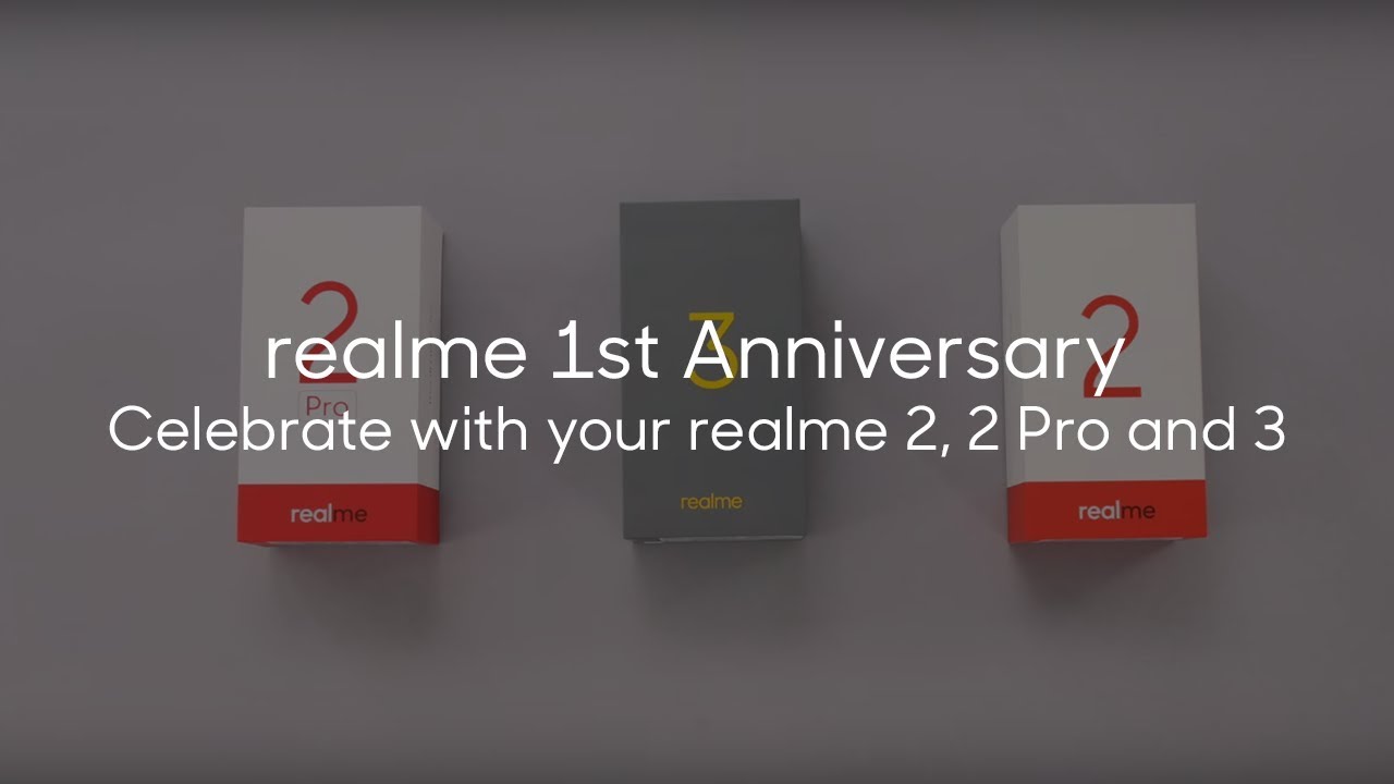 realme 1st Anniversary | Celebrate with your realme 2, 2 Pro and 3