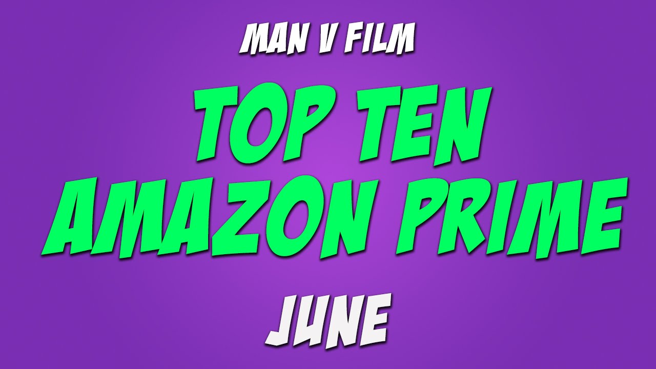 Top 10 Amazon Prime UK June 2016