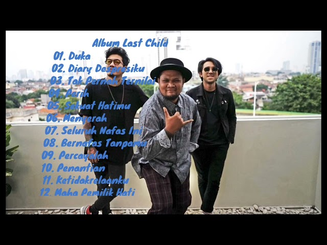 Last Child Full Album | Enak Banget & Hits class=