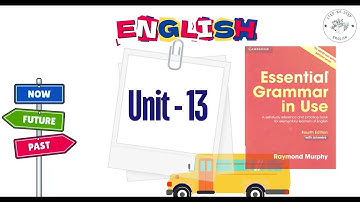 Unit - 13 - Essential Grammar in Use