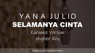 Yana Julio - Selamanya Cinta (Higher Key) Lagu Karaoke Dan Lirik