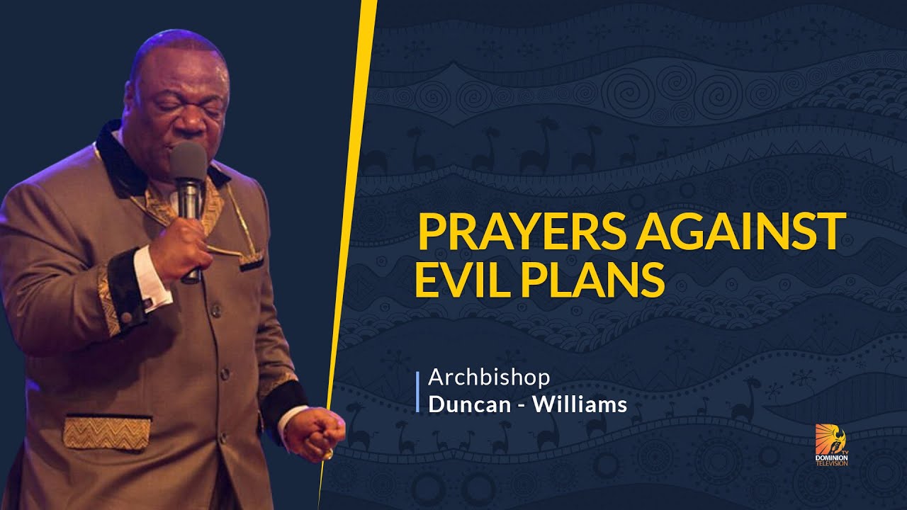 Prayers Against Evil Plans | Archbishop Duncan Williams