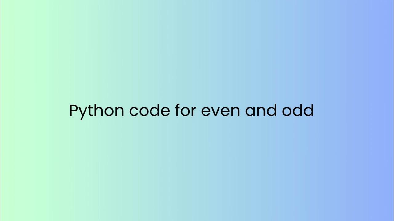 Python code to check if a number is even or odd - YouTube