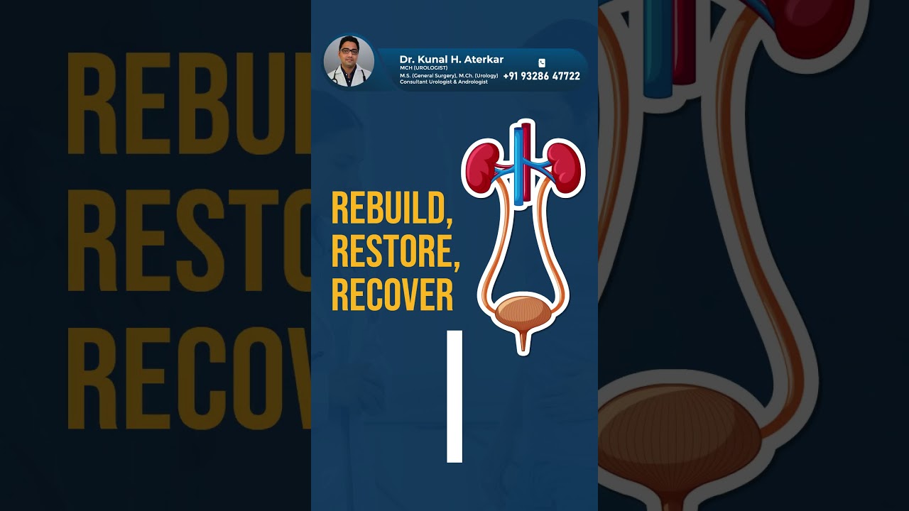 Reconstructive Urology - Dr. Kunal Aterkar  