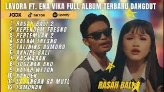 RASAH BALI 2 - LAVORA FEAT.  ENA VIKA FULL ALBUM TERBARU DANGDUT KOPLO 2025