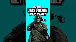 Daryl Travels To France