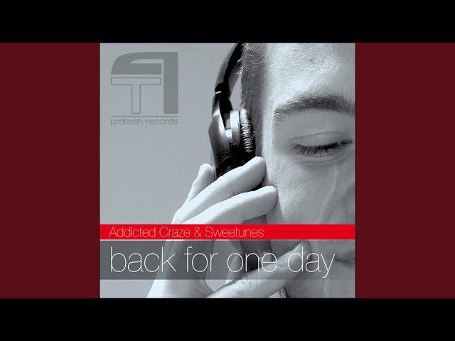 Addicted Craze - Back For. One Day