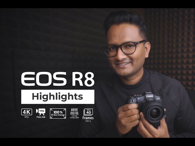 Canon EOS R8 Key Features by Chandru Bharathy