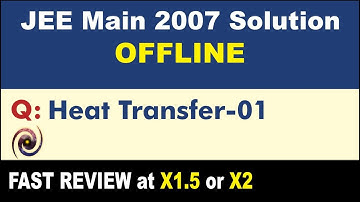 JEE Main 2007 Physics Solutions | Heat Transfer-01