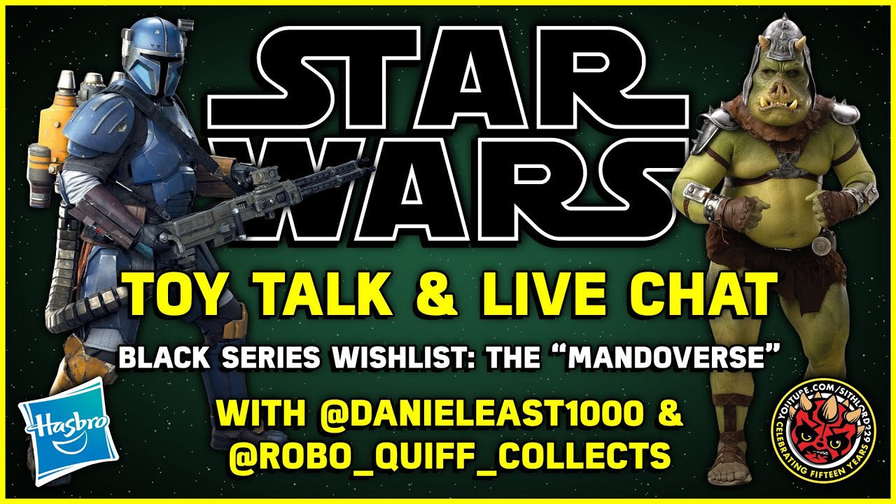 Star Wars Toy Talk & Live Chat | "MANDOVERSE" WISHLIST | 