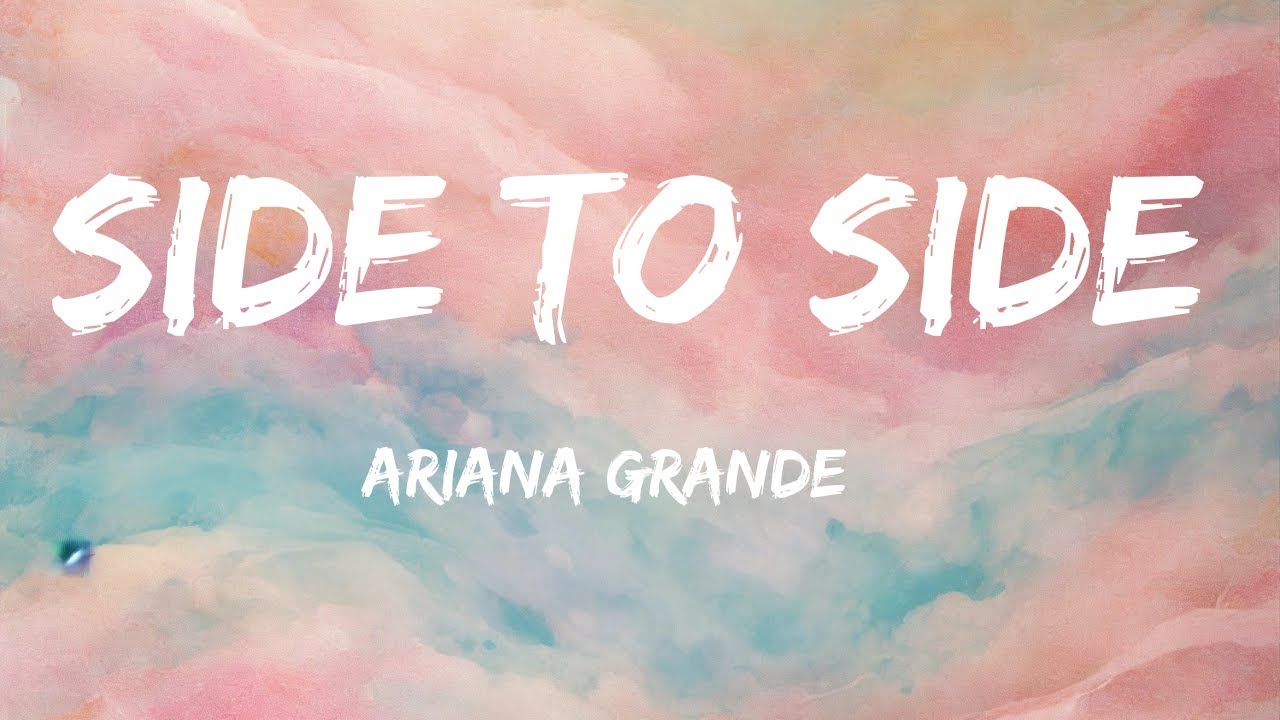Side to side - Ariana grande ( Lyrics) - YouTube