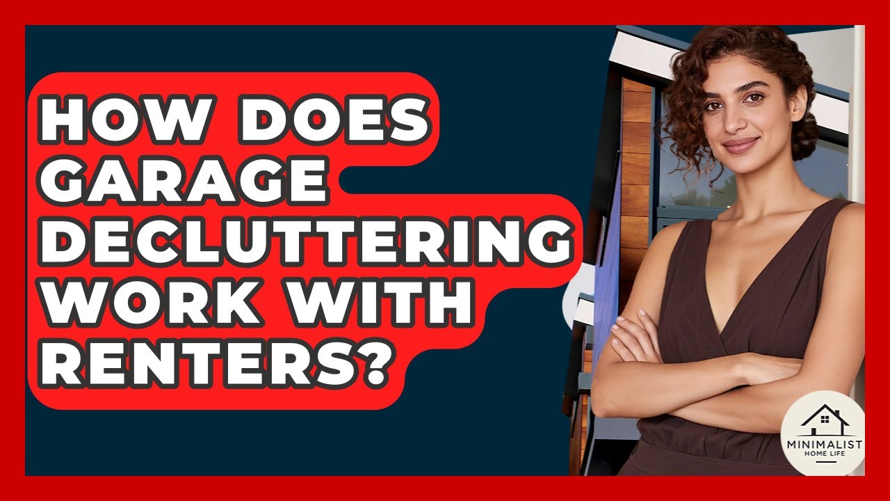 How Does Garage Decluttering Work With Renters? - Minimalist Home Life