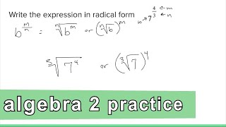 Algebra 2 Practice - Rewrite a Fraction Exponent in Radical Form (Example 1)