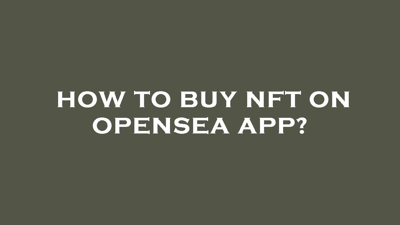 How to buy nft on opensea app? - YouTube