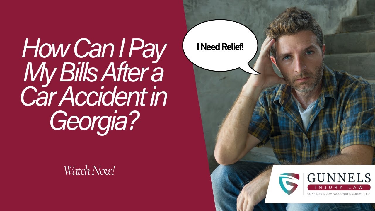 How Can I Pay My Bills After a Car Accident in Georgia? | Contact The Gunnels Law Firm Now!