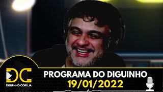 Programa do Diguinho  -  19/01/2022