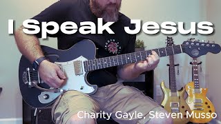 I Speak Jesus  Charity Gayle, Steven Musso  Electric guitar (Line 6 Helix)