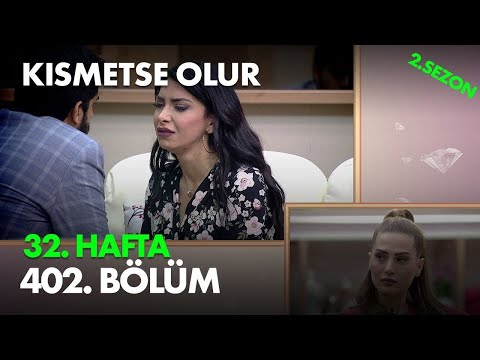 Kısmetse Olur 32. Hafta 402. Bölüm - Full Bölüm