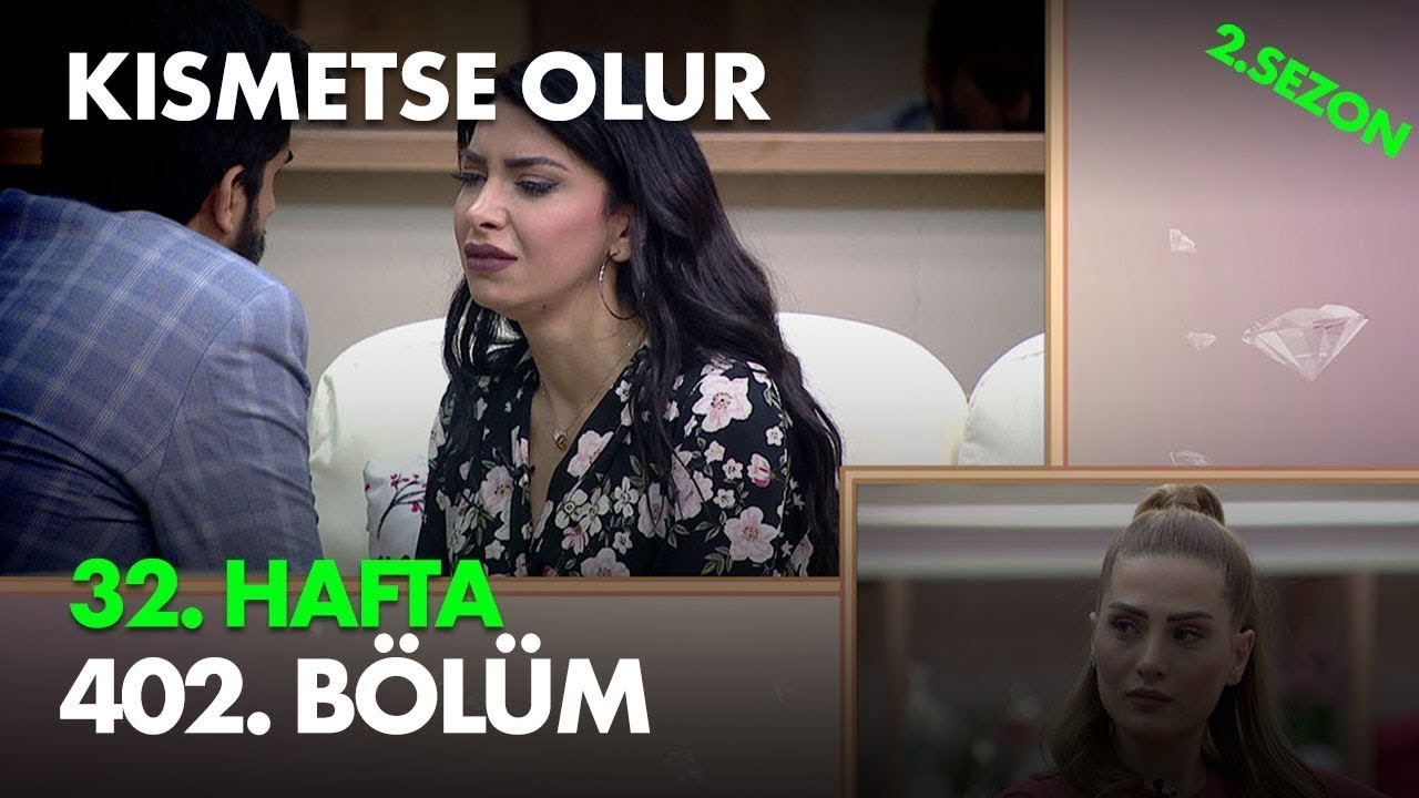 Kısmetse Olur 32. Hafta 402. Bölüm - Full Bölüm