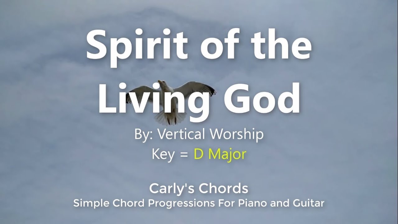 Spirit Of The Living God Vertical Worship Key D Maj Youtube