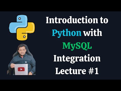 Introduction to Python with MySQL Integration | Python MySQL Tutorial - Lecture #1