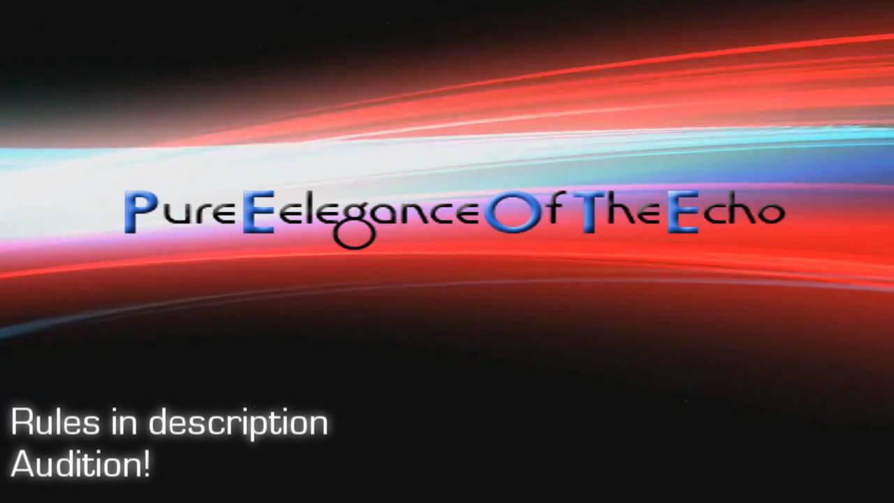 Pure Elegance Of The Echo [Auditions]