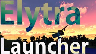 Minecraft 1.9.4/1.10+ Elytra Launcher tutorial(500+ Block Vertical)