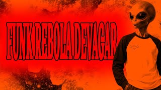 Funk Rebola Devagar ‐ Sped Up