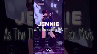 Jennie as the thumbnail for MVs