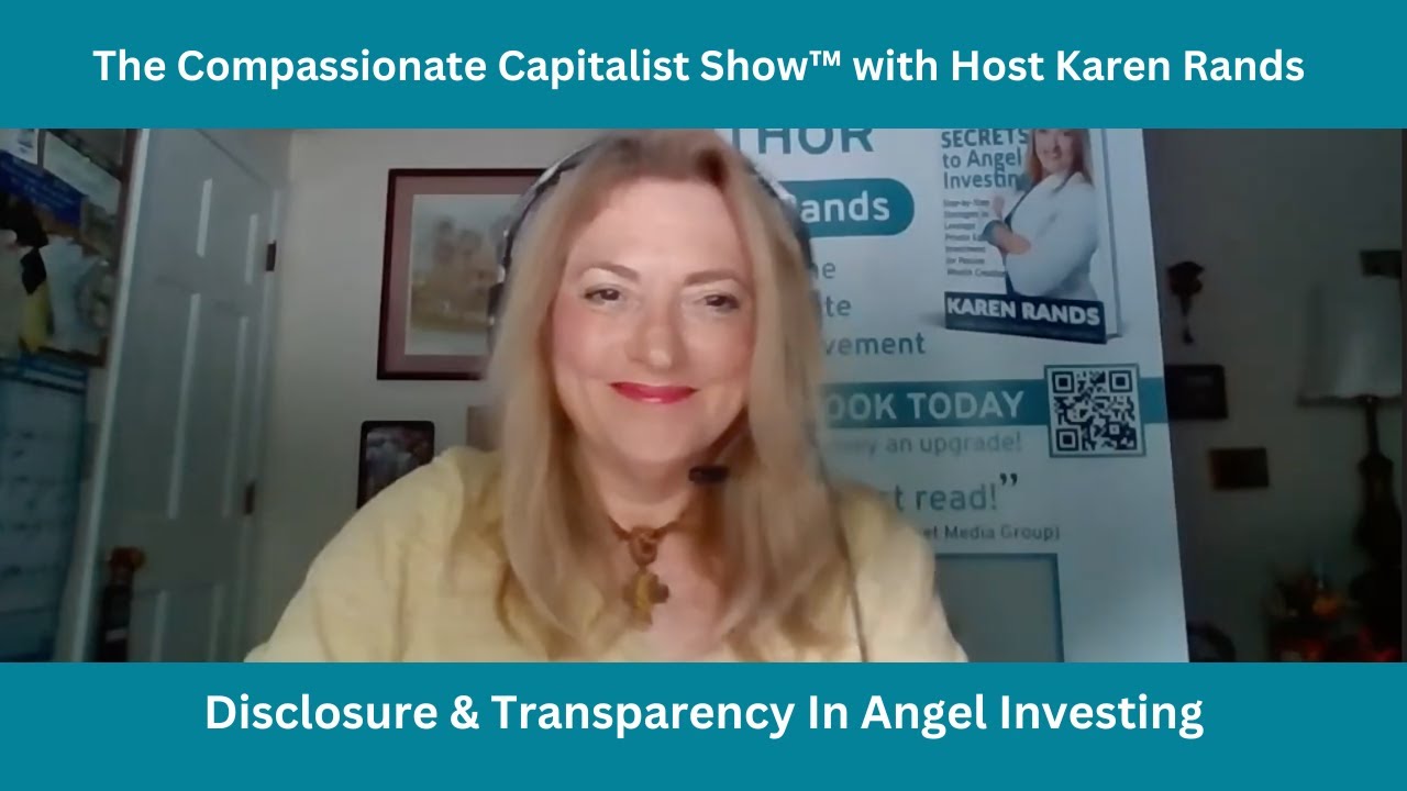 Compassionate Capitalist Show: Disclosure & Transparency in Angel Investing