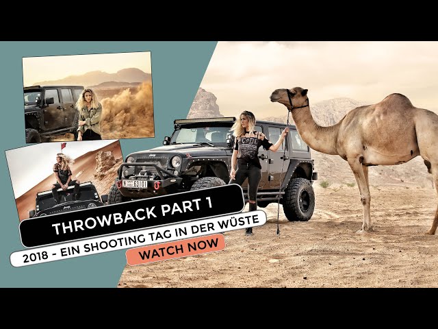 One day in the desert - Throwback 2018 - Shooting in der Wüste mit Kamelen, Jeep  und ganz viel Sand