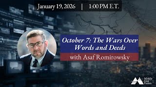 January 19, 2026 “October 7: The Wars Over Words and Deeds” with Asaf Romirowsky