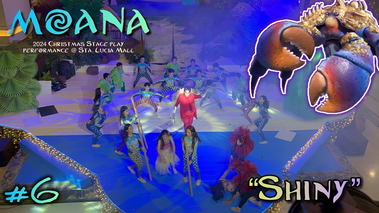 Disney’s Moana - “Shiny” 🦀✨| Stage Play Performance (2024) | Sta. Lucia Mall