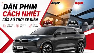 Kinh nghiệm dán phim cách nhiệt cửa sổ trời xe điện