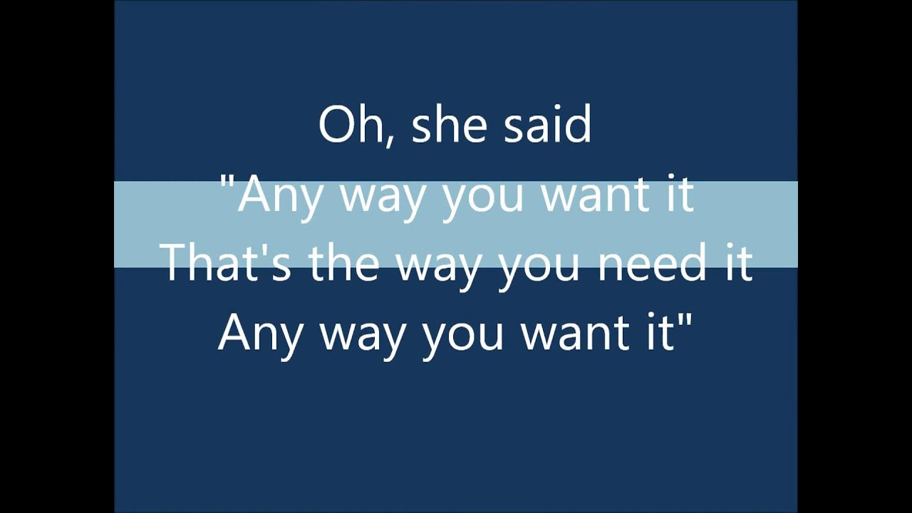 Journey Anyway you want it- Lyrics - YouTube