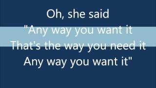 Journey Anyway you want it- Lyrics