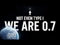Why Humanity Is Stuck at 0.7 (The Kardashev Scale)