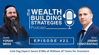 EP21 | Cost Segregation Expert Saves $100s of Millions of Taxes for Property Owners
