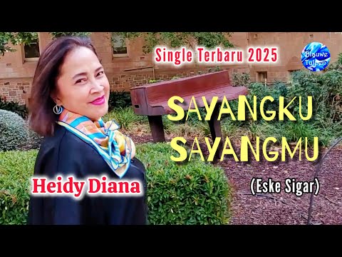 Heidy Diana - 2025: "SAYANGKU SAYANGMU" [Official Music Video]