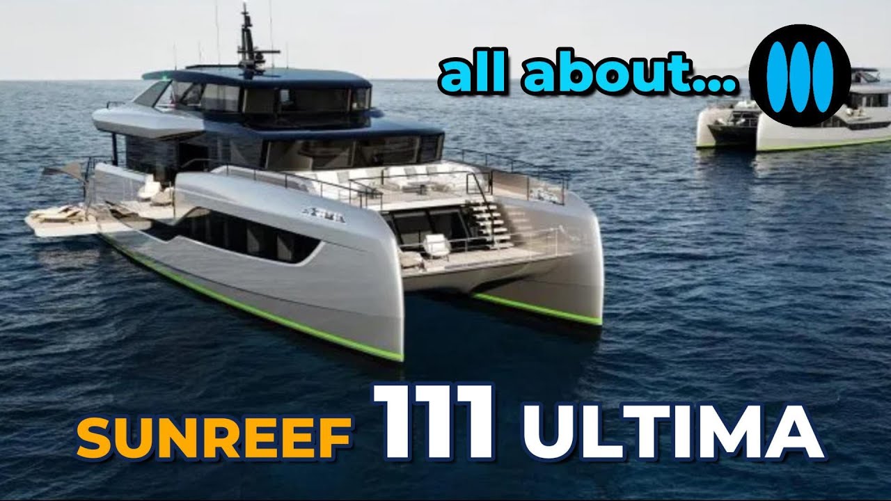BoatScopy SUNREEF Ultima 111 - All about this 3 deck Superyacht Powercat (english version)