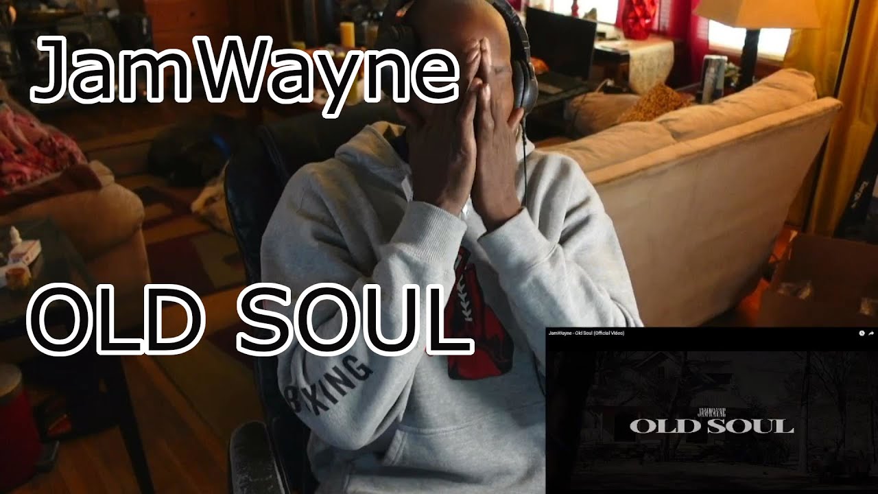 Face Famous Reactions JAMWAYNE...OLD SOUL - YouTube