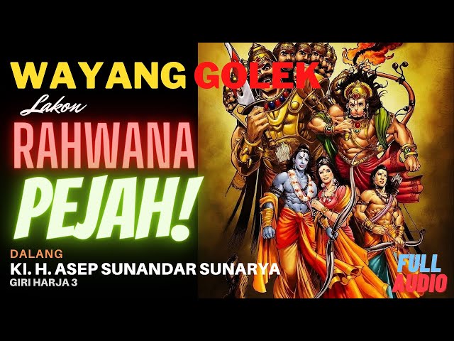 WAYANG GOLEK ASEP SUNANDAR SUNARYA || RAHWANA PEJAH || FULL AUDIO class=